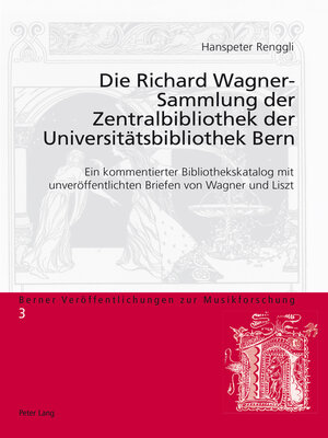 cover image of Die Richard Wagner-Sammlung der Zentralbibliothek der Universitätsbibliothek Bern